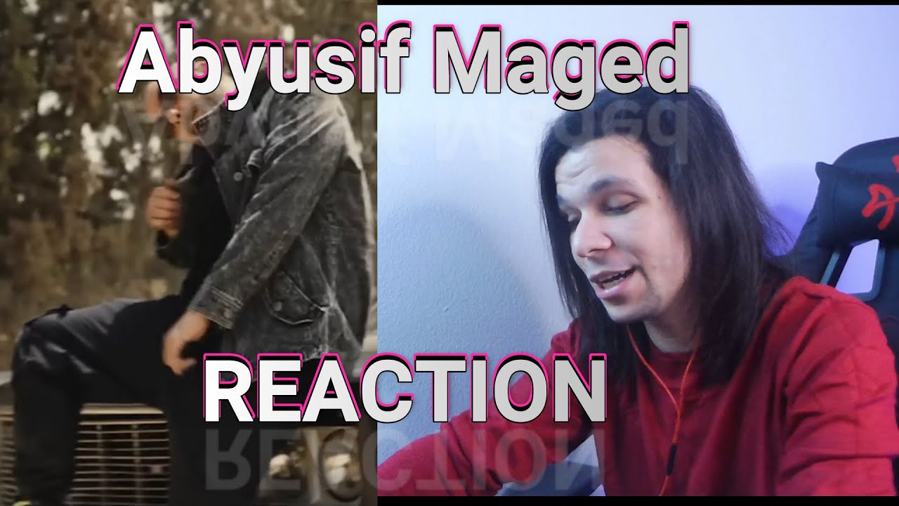 Abyusif - Maged | ابيوسف - ماجد (REACTION)