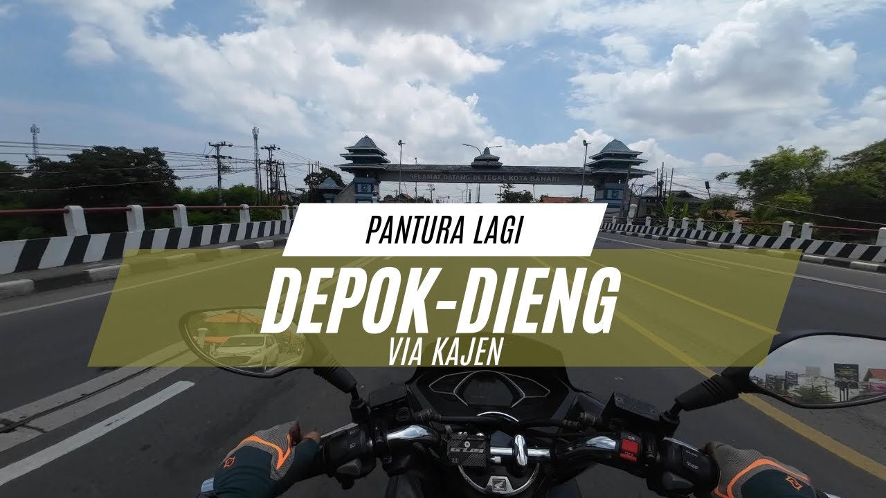 TOURING DEPOK-SUMBAWA PART 1 | DIENG VIA KAJEN PERJALANAN DIMULAI
