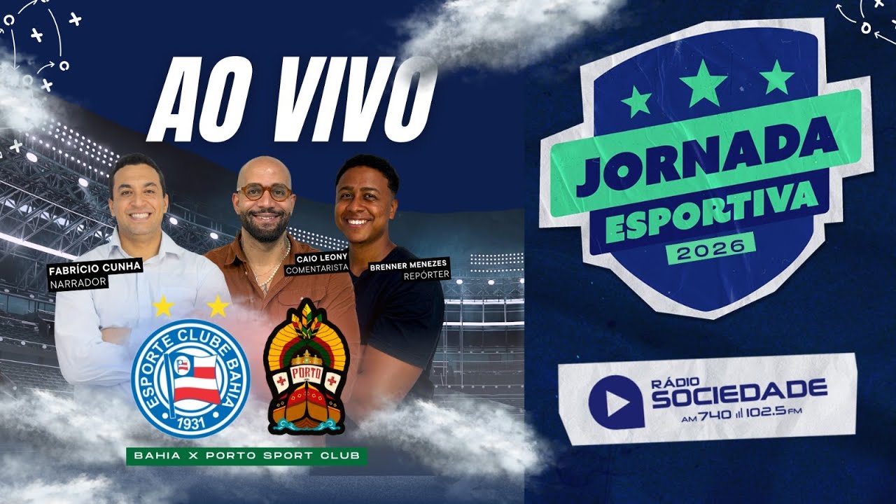 Bahia x Porto  - Campeonato Baiano 2026 - Rádio Sociedade