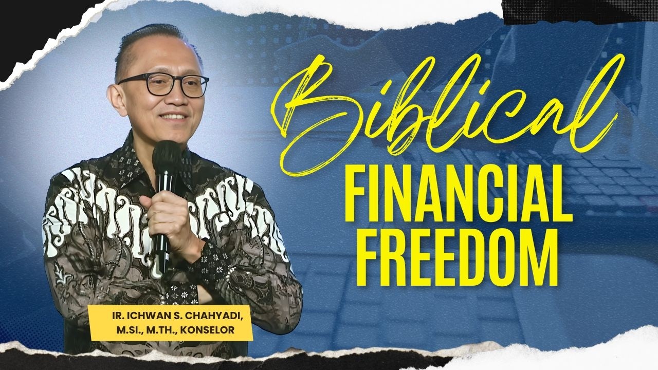 GODLY FINANCIAL FREEDOM-  Ir. Ichwan S. Chahyadi, M.Si., M.Th., Konselor  | 15/03/2026