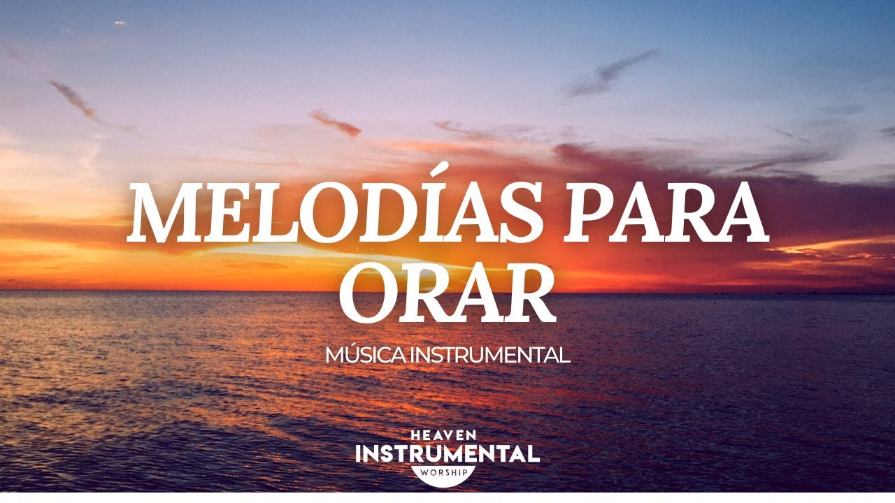 🌅🙇🏻‍♂️🙌🏽Melodías Para Orar / Música Instrumental / Paz Total🙌🏽🙇🏻‍♂️🌅