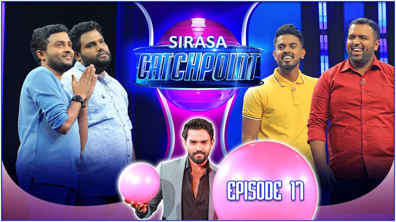 Sirasa Catchpoint Season I | Episode 17 | Shashika & Ishara | Hasaja & Rasaja