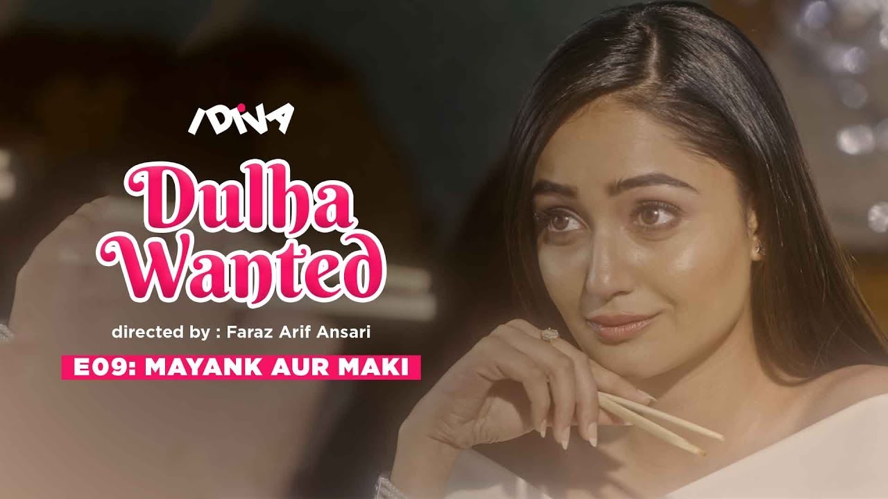iDiva - Dulha Wanted Ep 9 | Mayank Aur Maki | Web Series Ft. Tridha Choudhary