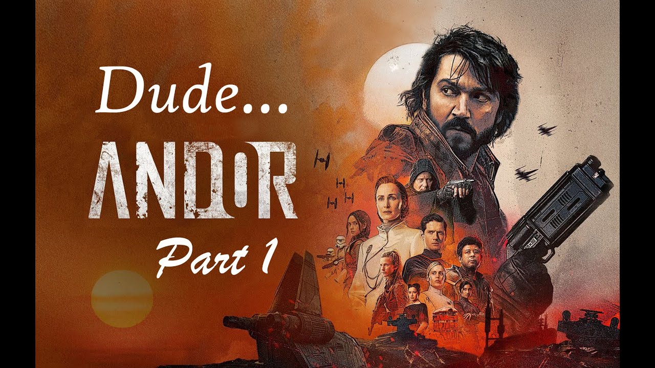 Dude, Andor - Arc 1