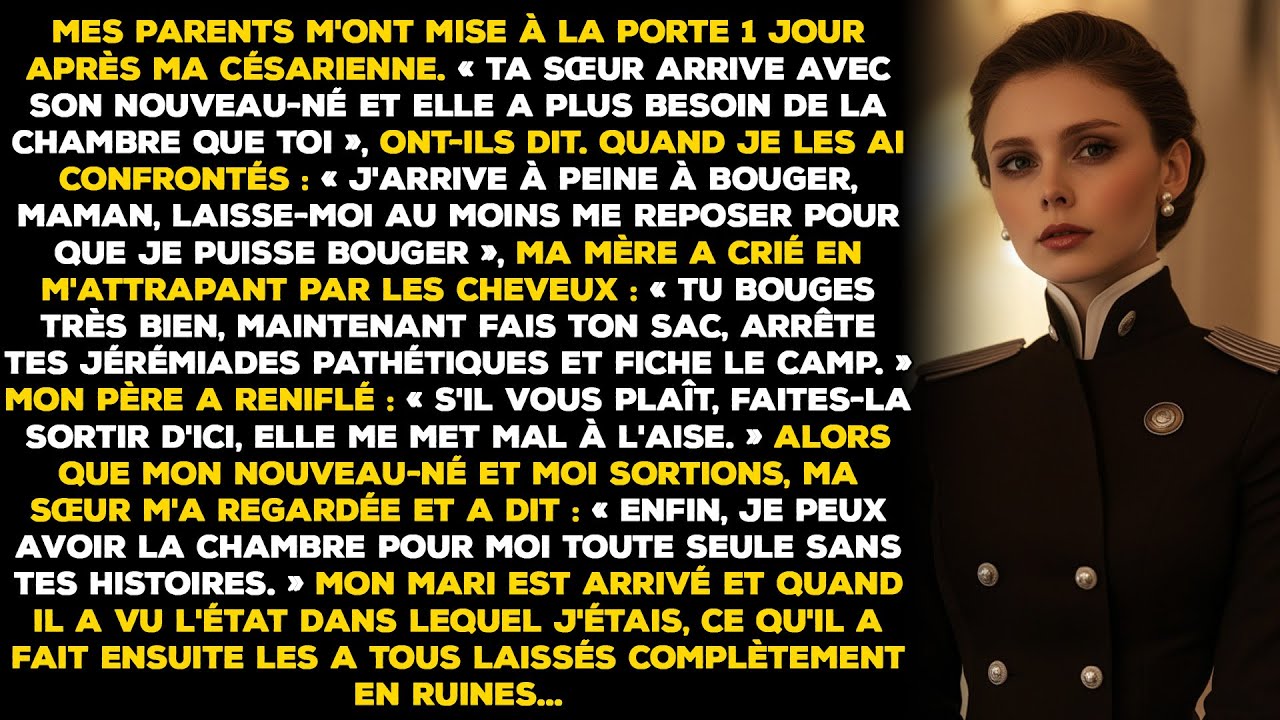 Mes parents m'ont mise à la porte 1 jour après ma césarienne. « Ta sœur arrive avec son nouveau-né »