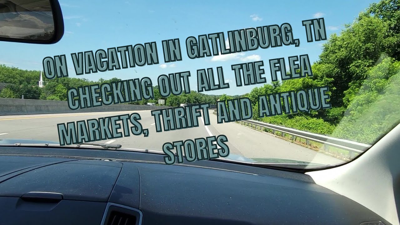 Thrift | Antique | Flea Market in Gatlinburg, TN
