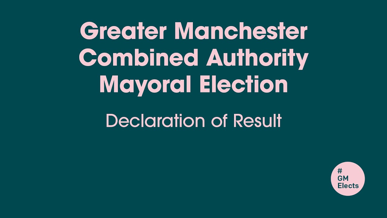 Greater Manchester Combined Authority Mayoral Election - Declaration