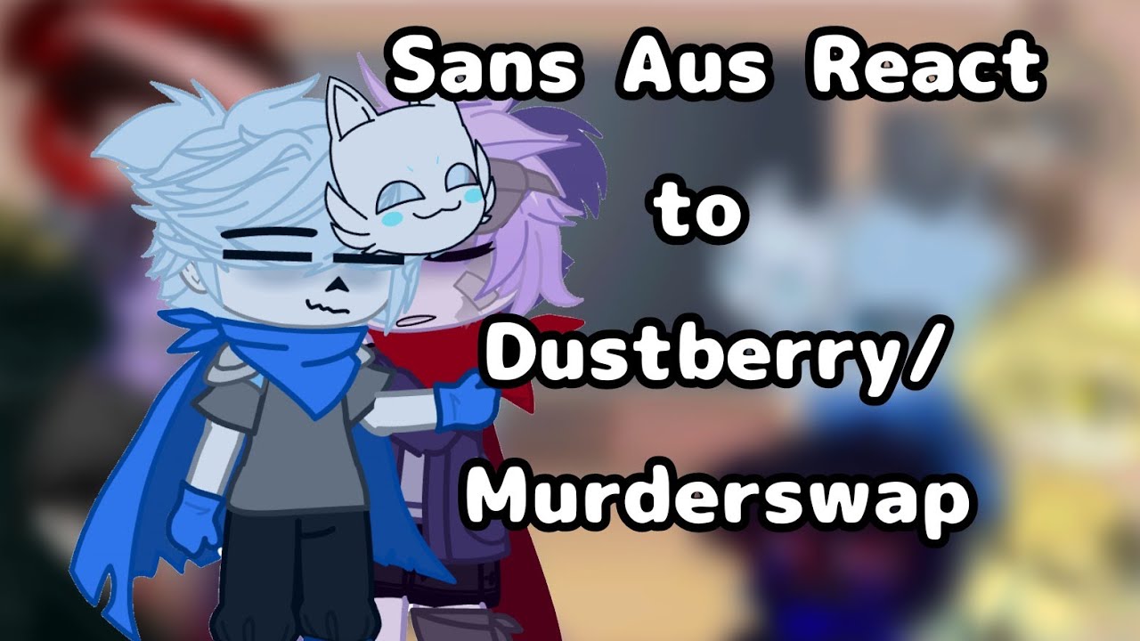 Sans Aus react to Ships! ||Undertale Aus||GCRV||Part 3||Dustberry/Murderswap||