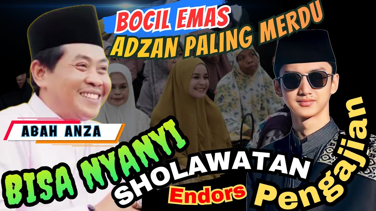 KH ANWAR ZAHID TERBARU | BOCIL SUARA EMAS | ADZAN PALING MERDU PENGAJIAN | JAGO NYANYI & SHOLAWATAN
