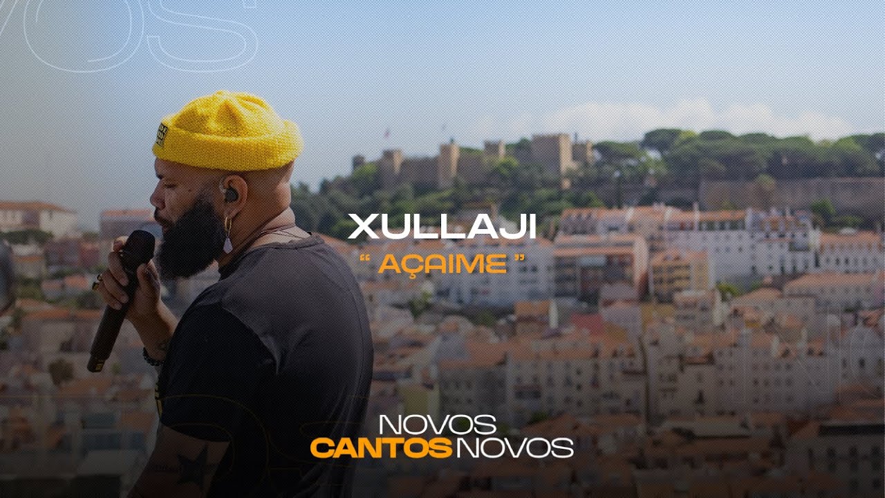 xullaji - Açaime | Novos Cantos Novos | Antena 3