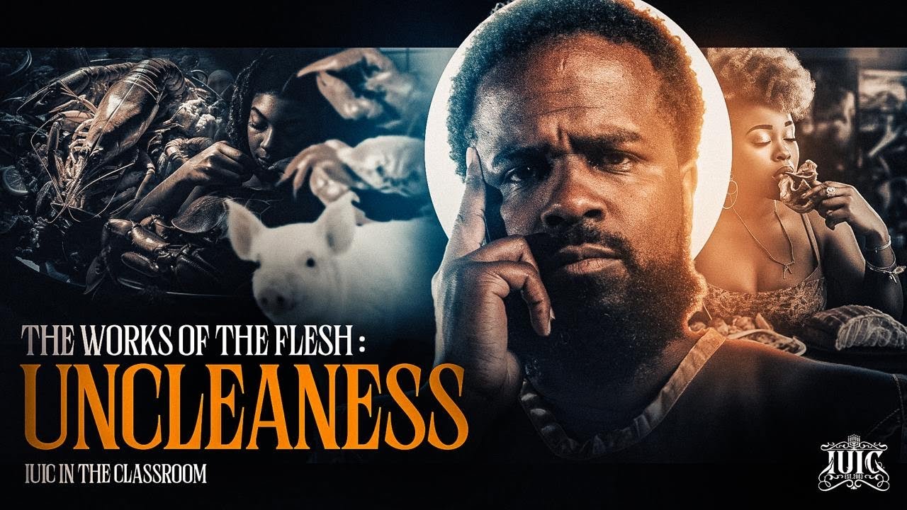The Works Of the Flesh Uncleanness
