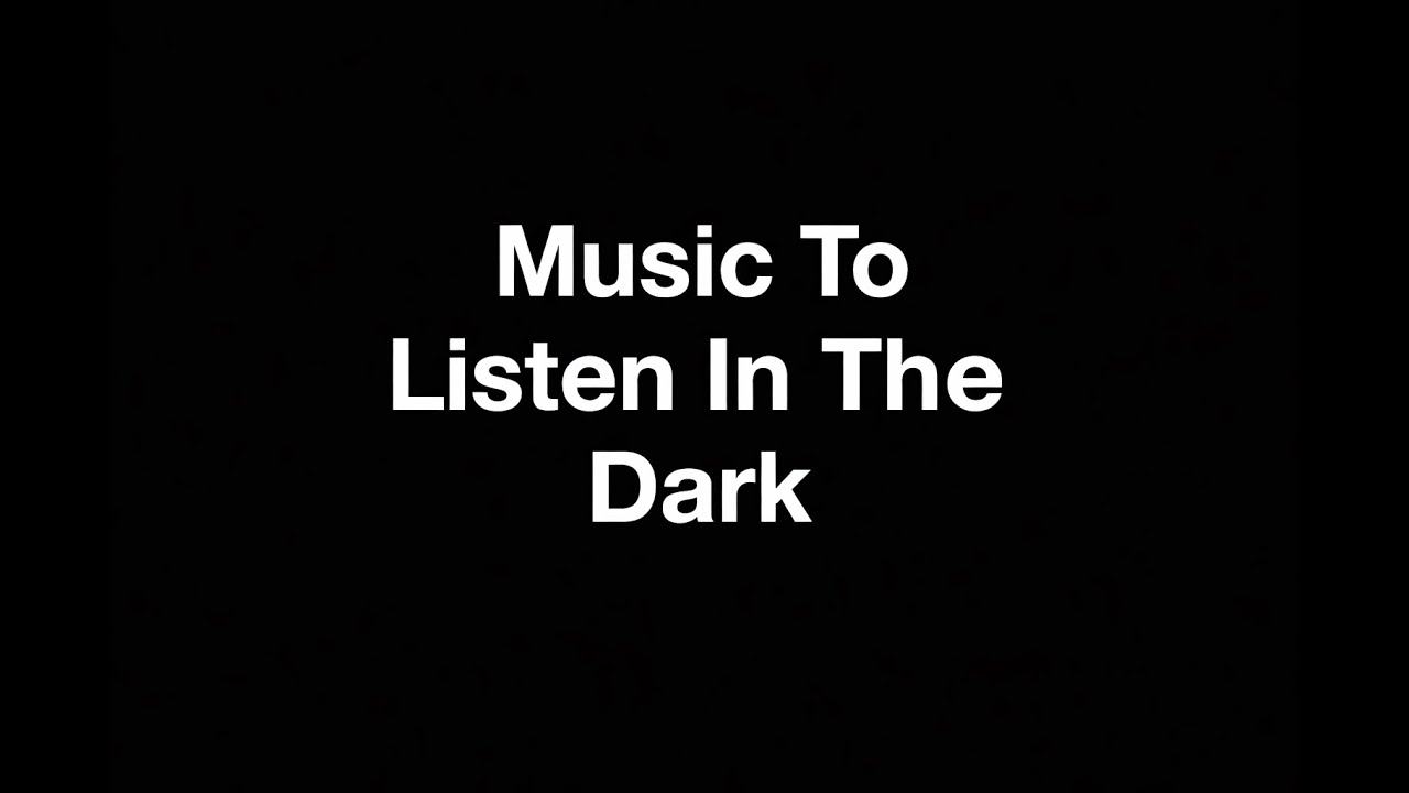 Music To Listen In The Dark #music #postrock #sadmusic