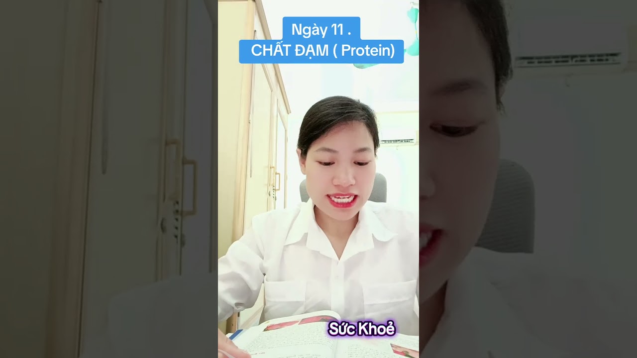 21 ngày kỷ luật đọc sách Ngày 11 .CHẤT ĐẠM ( Protein) 