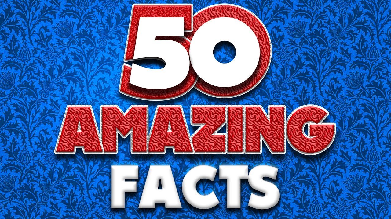 50 AMAZING Facts to Blow Your Mind! 96