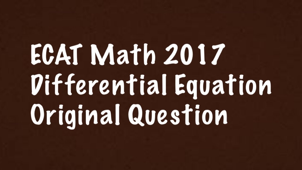05: Differential Equation / ECAT 2017 /UET Lahore / By Rai Noor