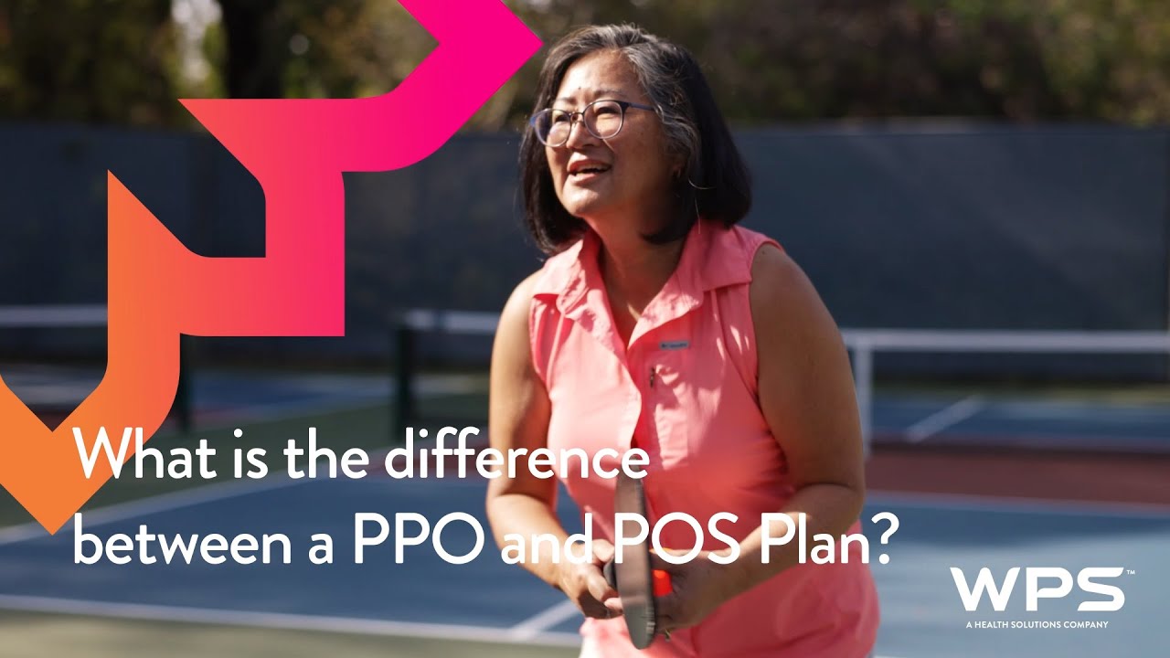 What is the difference between a PPO and a POS plan? | WPS explains