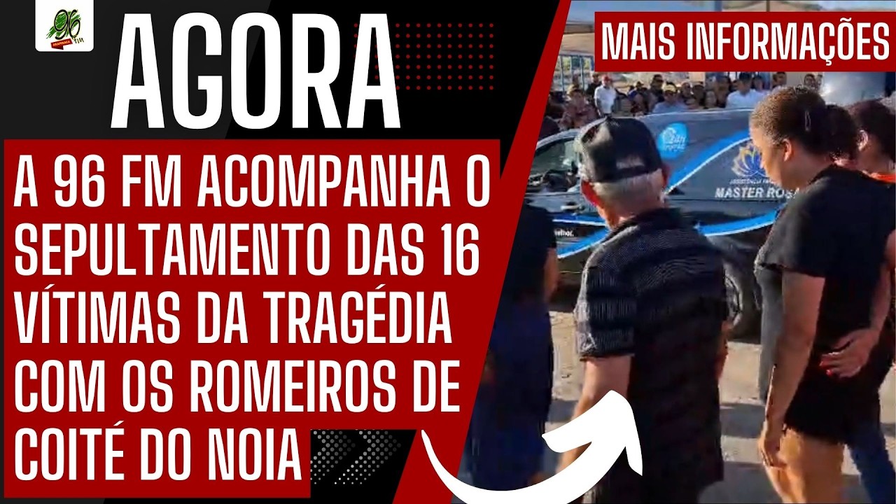 A 96 FM ACOMPANHA O SEPULTAMENTO DAS 16 VÍTIMAS DA TR4GÉDIA COM OS ROMEIROS DE COITÉ DO NOIA