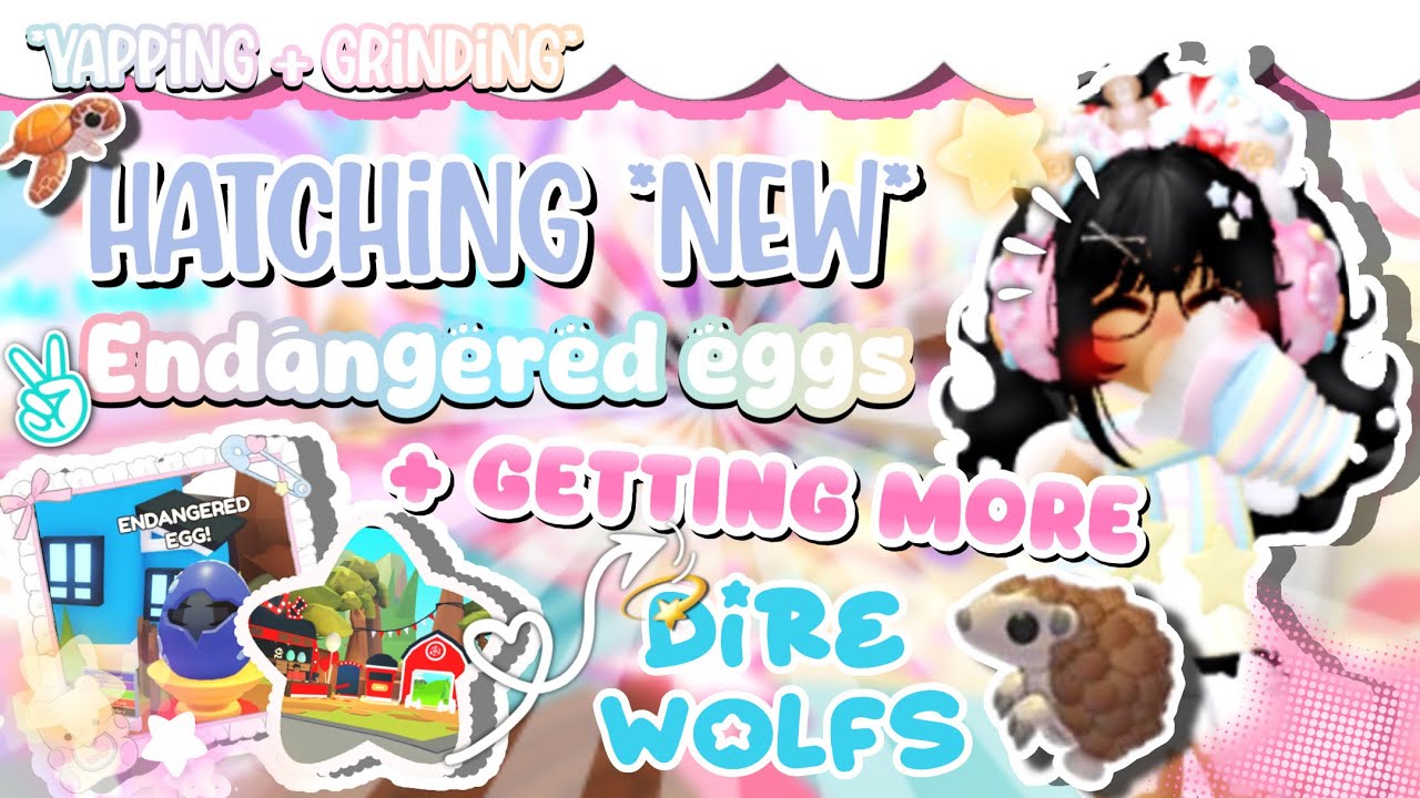 🌸Hatching the *NEW* endangered eggs! + getting dire wolves 🫶| ⭐️#Grinding + #Yapping 🦋| Adopt Me 🥰 |