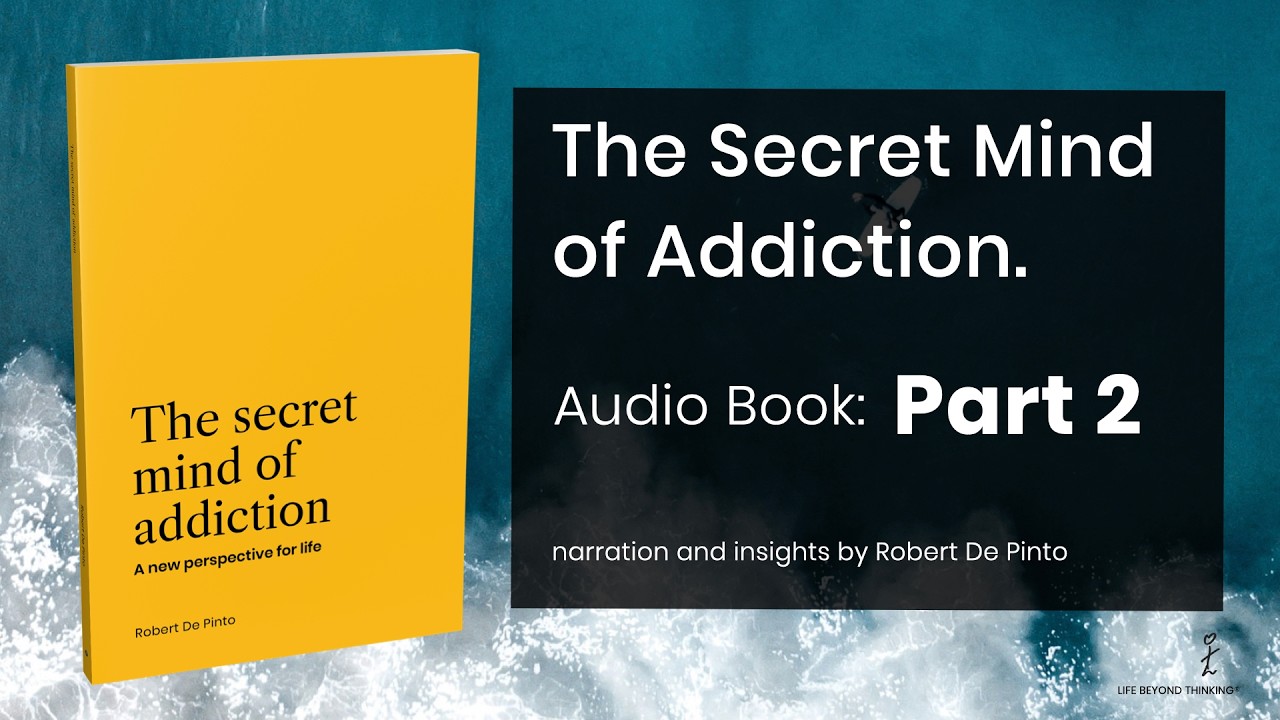 The Secret Mind of Addiction: Audio Book - Part 2
