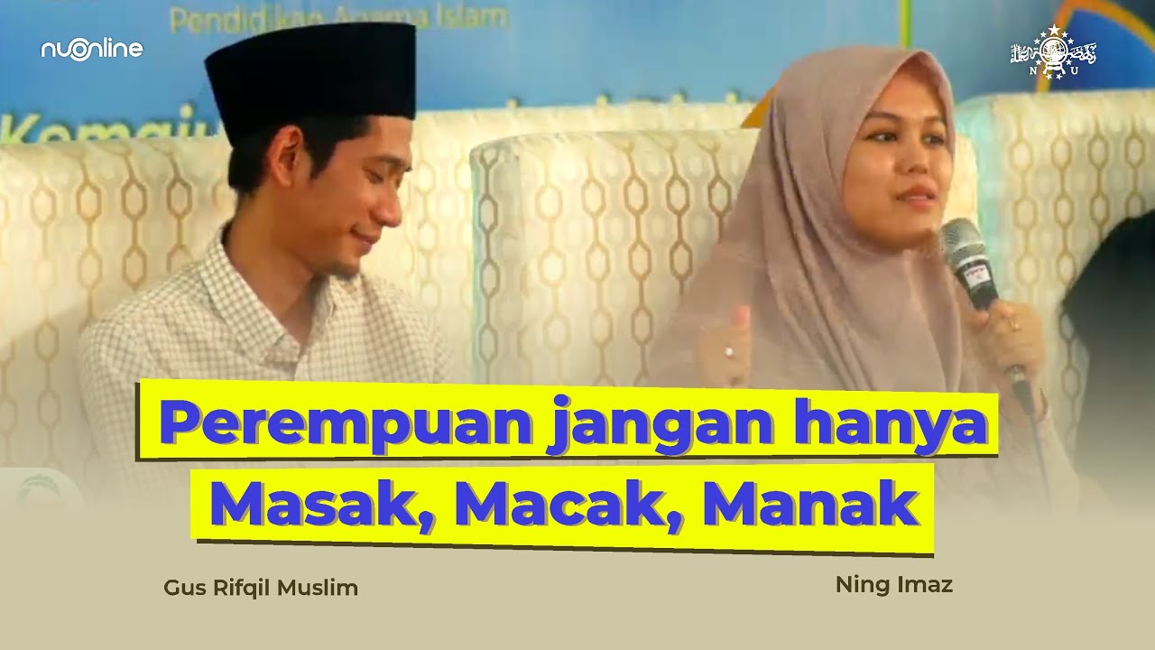 Peran dan Tugas Perempuan itu Banyak, Jangan Mau Dibodohi dengan 3 M Saja! | Ning Imaz