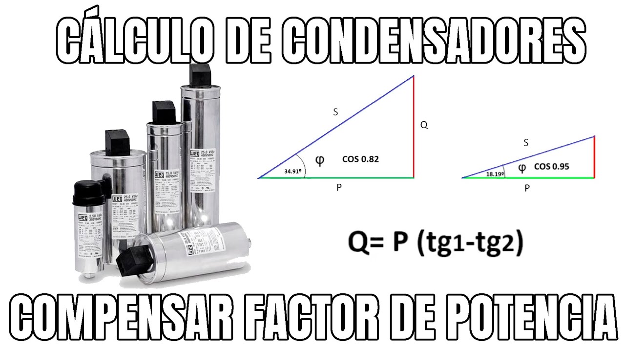 CÁLCULO DE CONDENSADORES PARA COMPENSACIÓN DE FACTOR DE POTENCIA