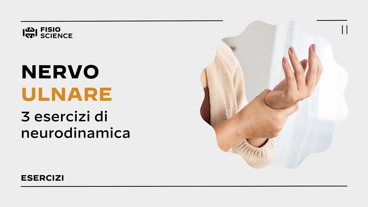 3 Esercizi per il Nervo Ulnare
