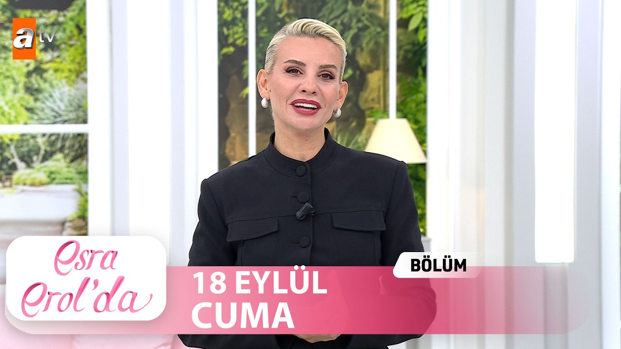 Esra Erol'da 18 Eyl&uuml;l 2026 | Tek Par&ccedil;a