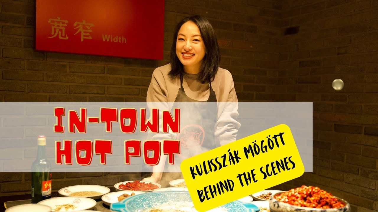 🎥 KULISSZÁK MÖGÖTT – In Town Hot Pot 🍲🔥