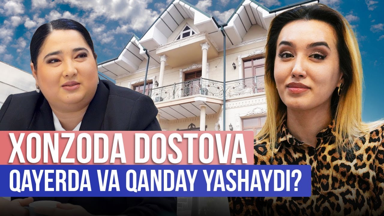 Xonzoda Dostova Qayerda va Qanday Yashaydi? @mehmonda