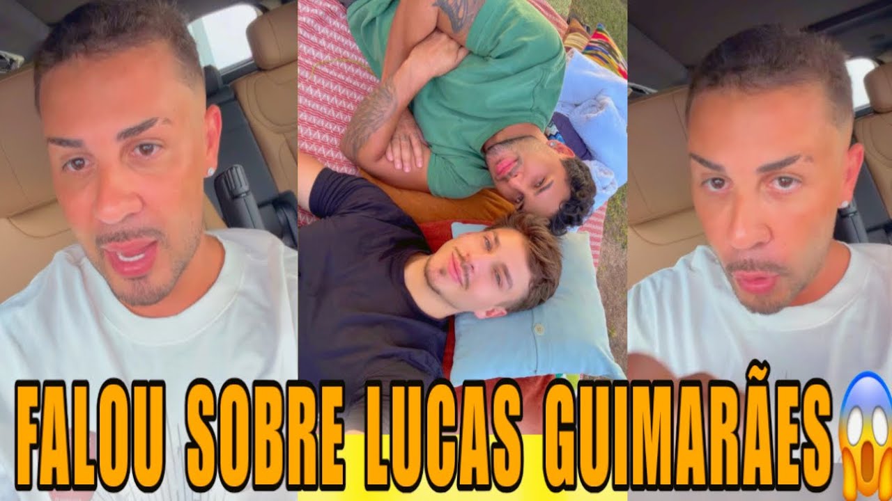 CARLINHOS MAIA FEZ UM DESABAFO SOBRE O NAMORADO DE LUCAS GUIMARÃES😱😱