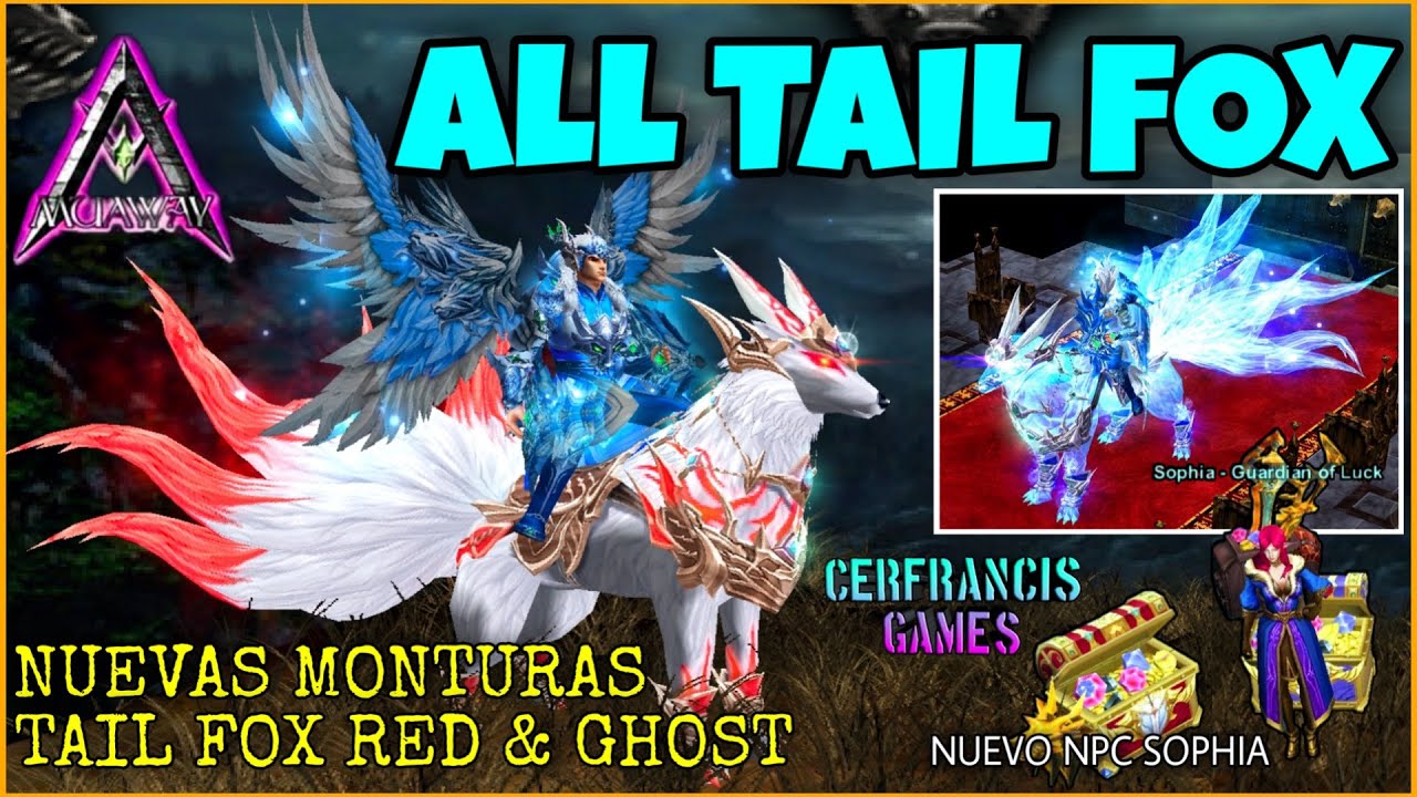 MuAwaY | ALL TAIL FOX, Nuevas Monturas Tail Fox Red & Ghost y el nuevo Npc Sophia 🎁