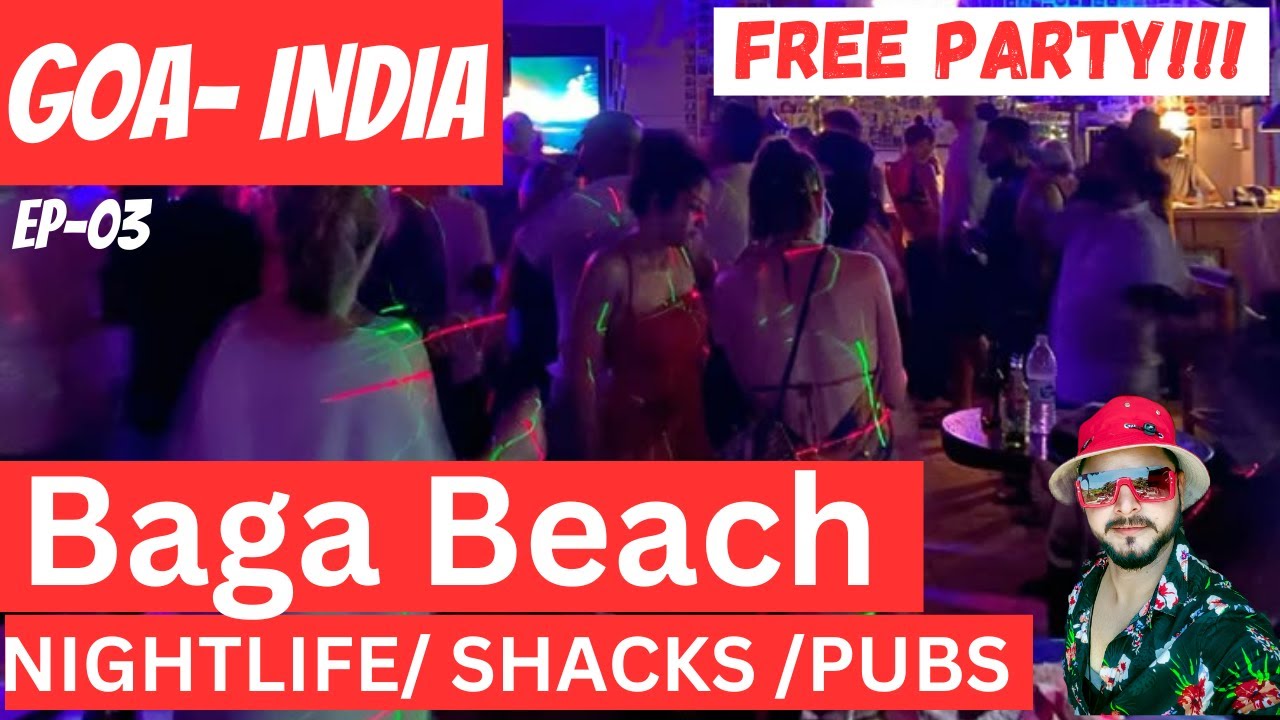 EP-03 GOA | BAGA BEACH - NIGHTLIFE | JANUARY 2026 | FREE PARTY | PUBS / SHACKS | GOA VLOG
