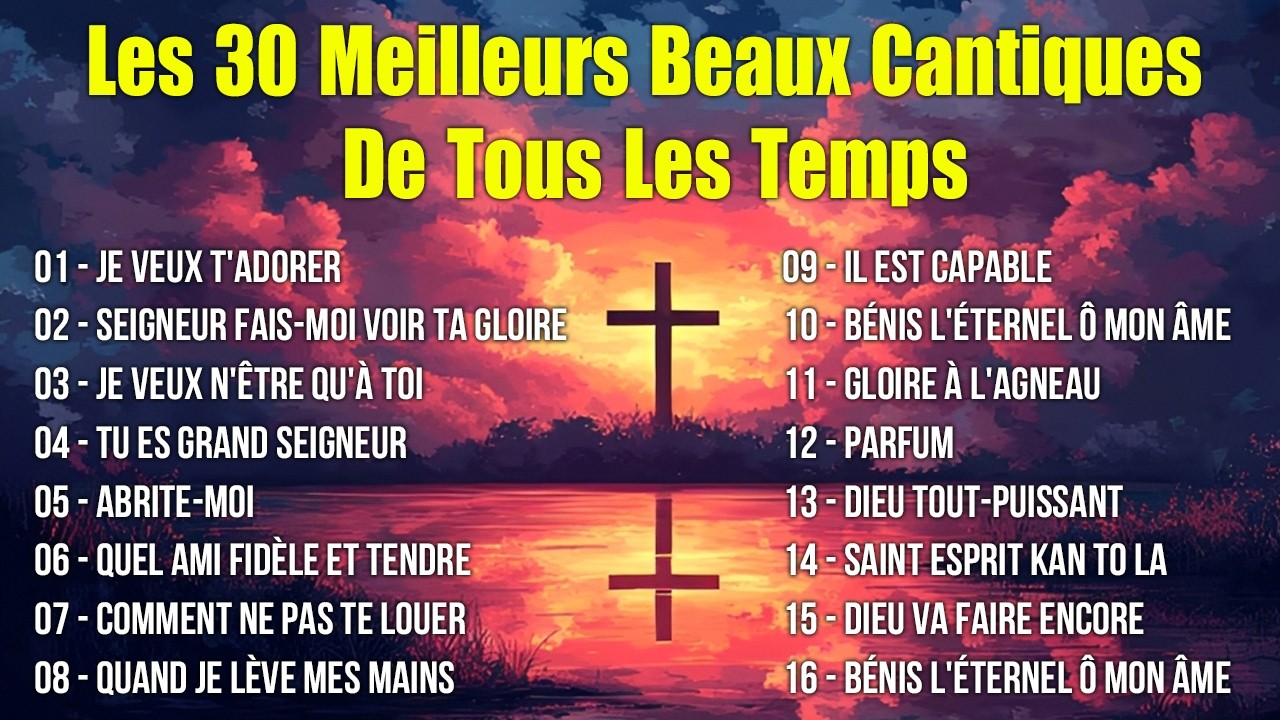Les 30 Meilleurs beaux Cantiques de tous les temps– Prière et Adoration 2026