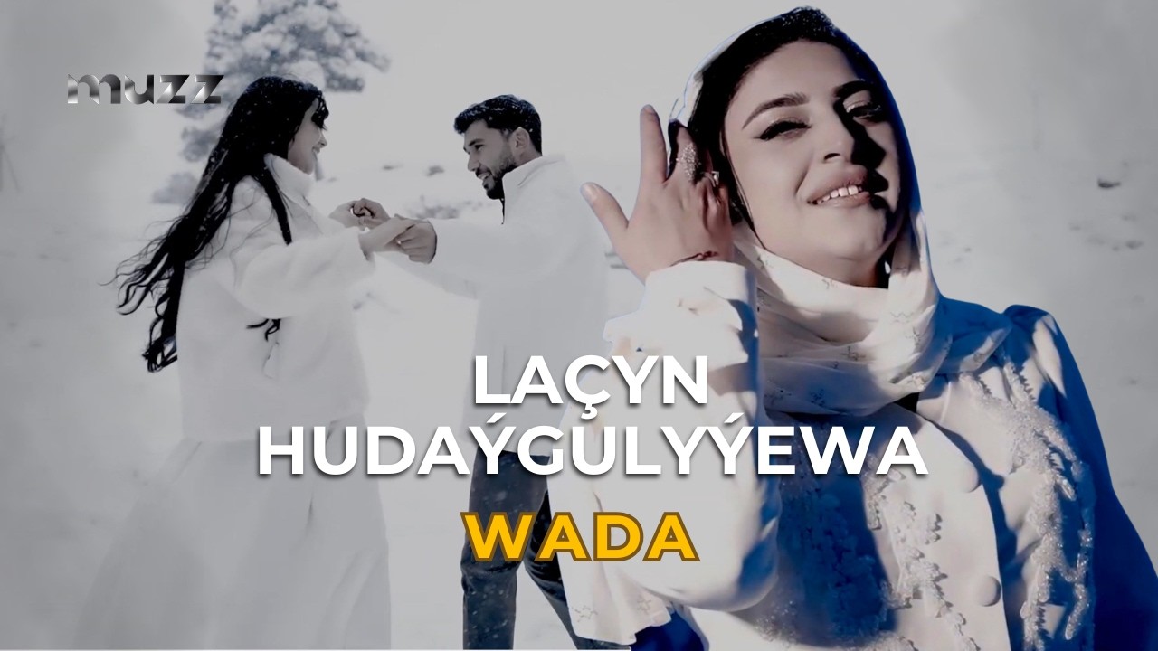 Laçyn Hudaýgulyýewa - Wada (2026) | Turkmen Klip
