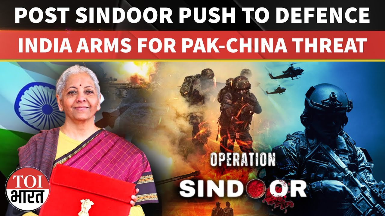 First Budget After Op Sindoor Boosts Defence Firepower As India Prepares For Pakistan, China Threat