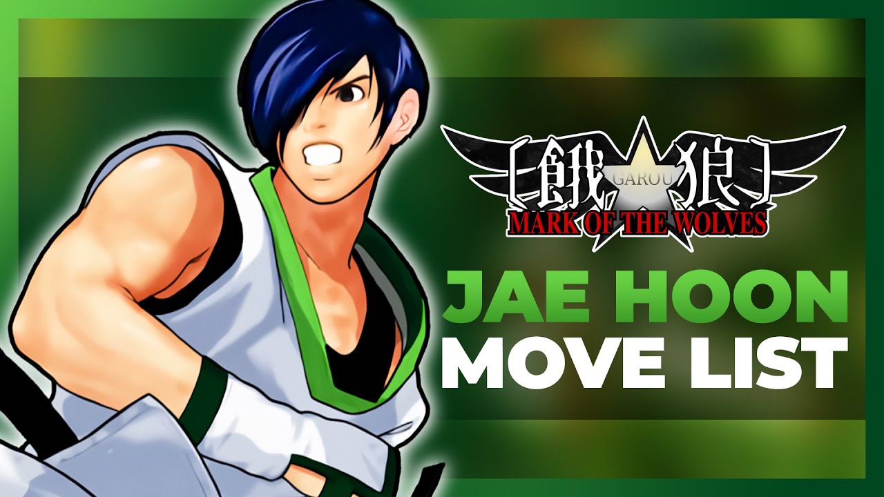 JAE HOON MOVE LIST - Garou: Mark of the Wolves (MOTW)