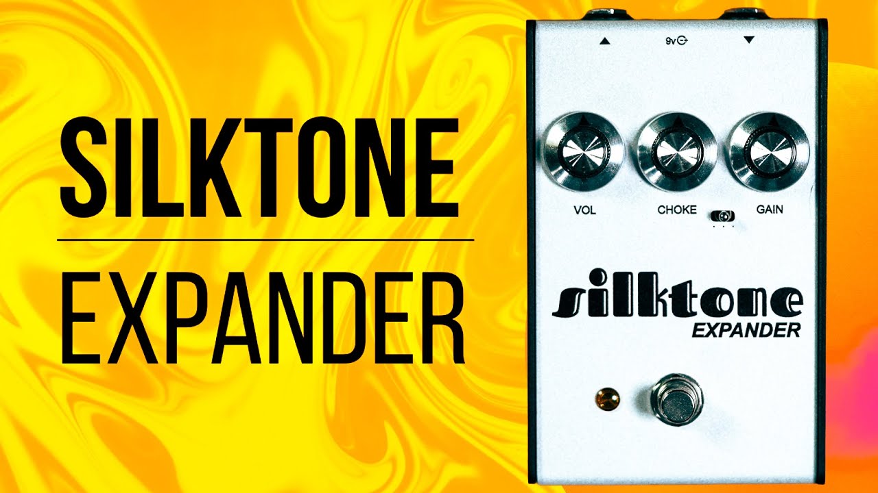 Silktone Expander // Drive, Pre, Fuzz