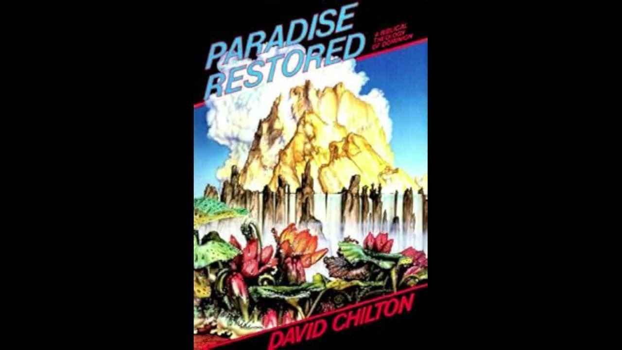 What Paradise Restored by David Chilton Is All About