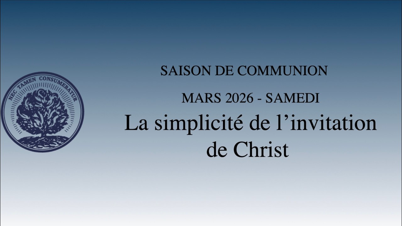 Saison de communion  mars 2026 - Dimanche après-midi : La simplicité de l'invitation de Christ