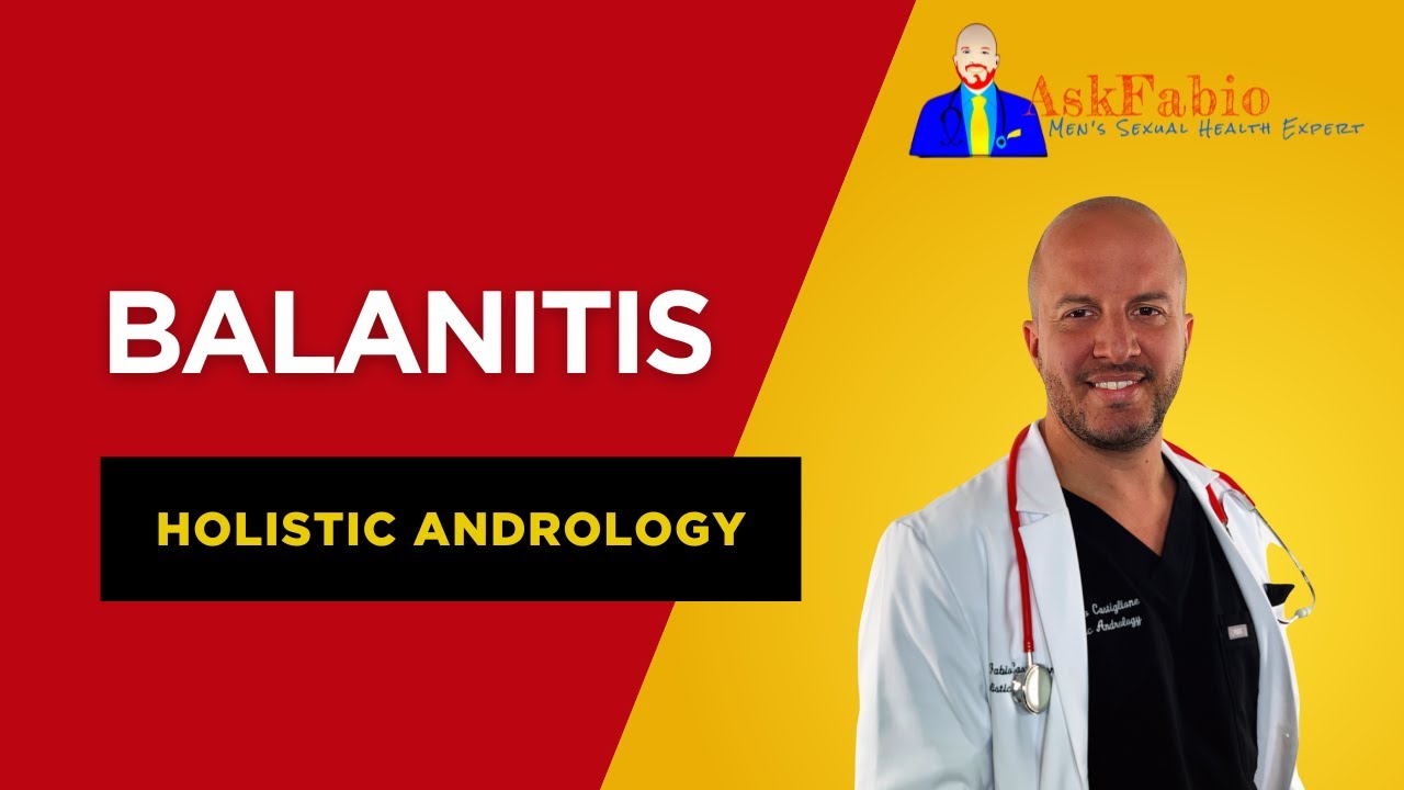 Balanitis Explained: Causes, Symptoms & Treatment | London Urologist Insight