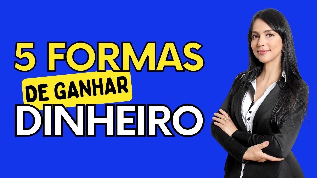 5 formas de ganhar dinheiro @DinheiroComVoce #dinheiro #ganhardinheiro #ideiasparaganhardinheiro