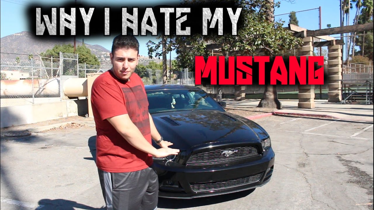 7 REASONS WHY I HATE MY MUSTANG!