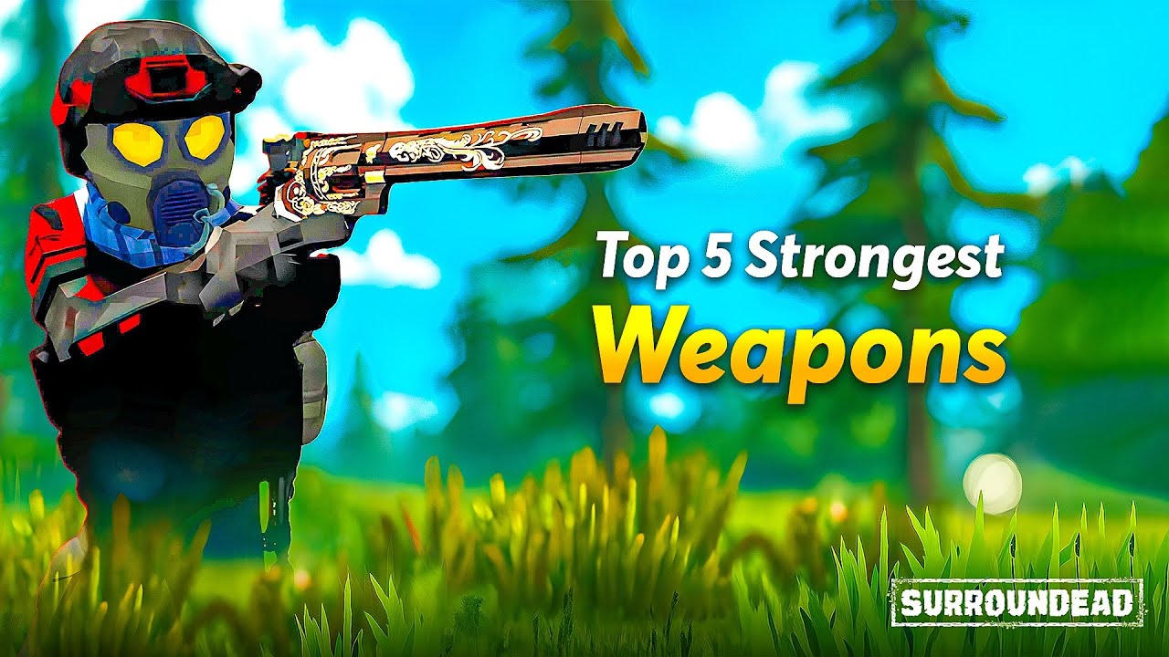 Top 5 STRONGEST Weapons in SurrounDead (2025 Guide)