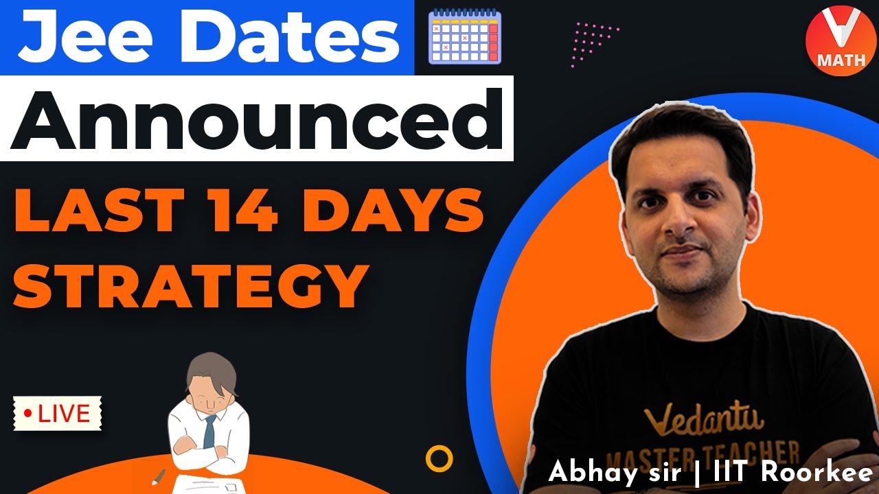 JEE Main 2021 Dates Announced | Last 14 Days Strategy | Vedantu Math | Abhay Mahajan Sir