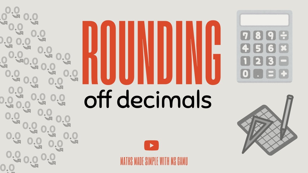 Rounding off Decimals made simple | Maths Made Simple with Ms Gamu