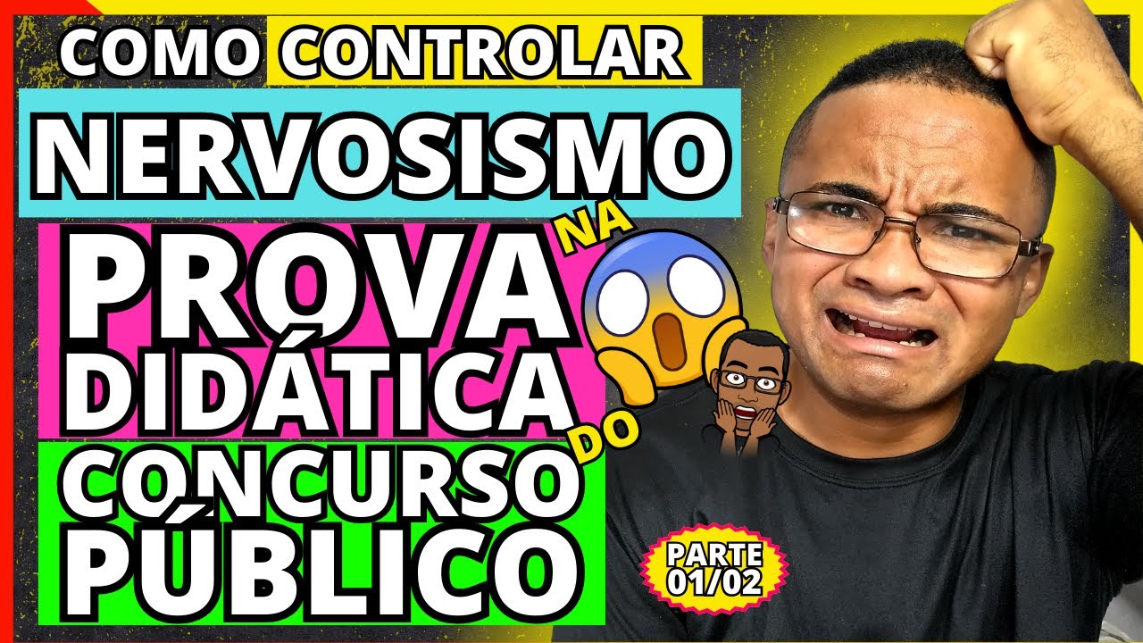 PROVA DIDATICA? Como CONTROLAR o NERVOSISMO Na PROVA DIDATICA do CONCURSO PUBLICO? AULA DIDATICA
