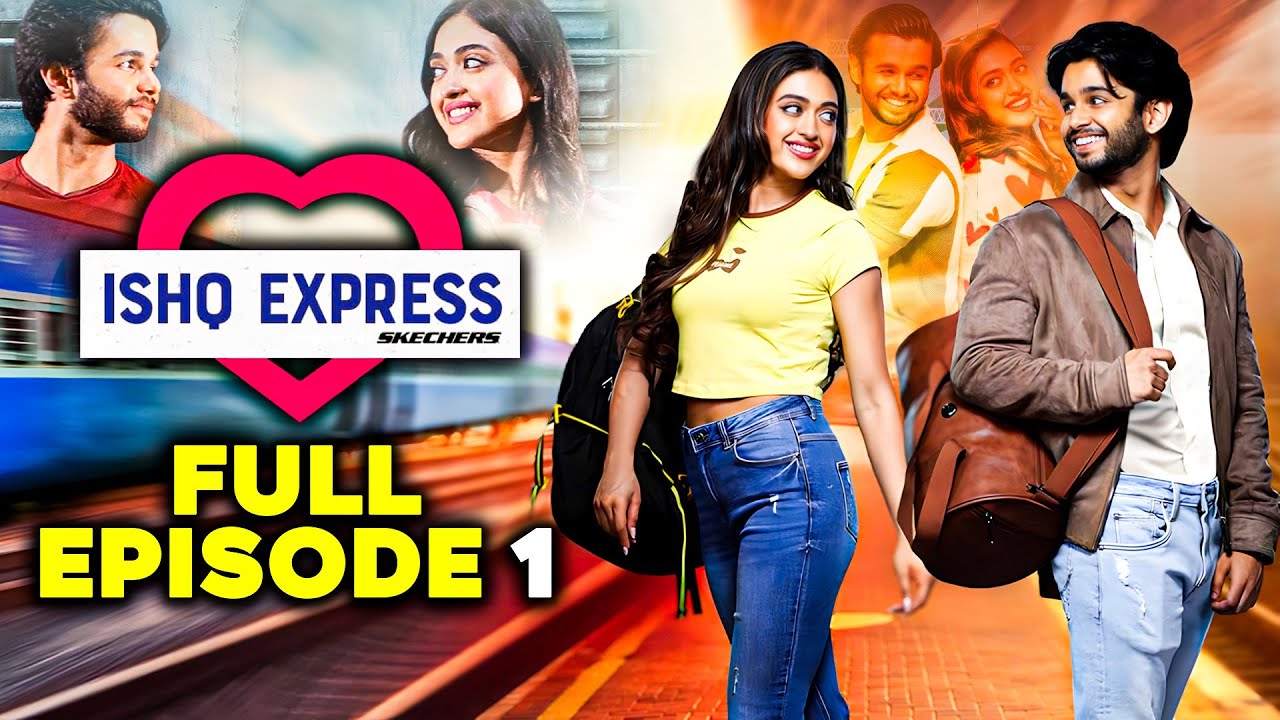 Ishq Express Full Episode 1 |  Ritvik Sahore and Gayatri Bhardwaj | Best Romantic Crime Web Series
