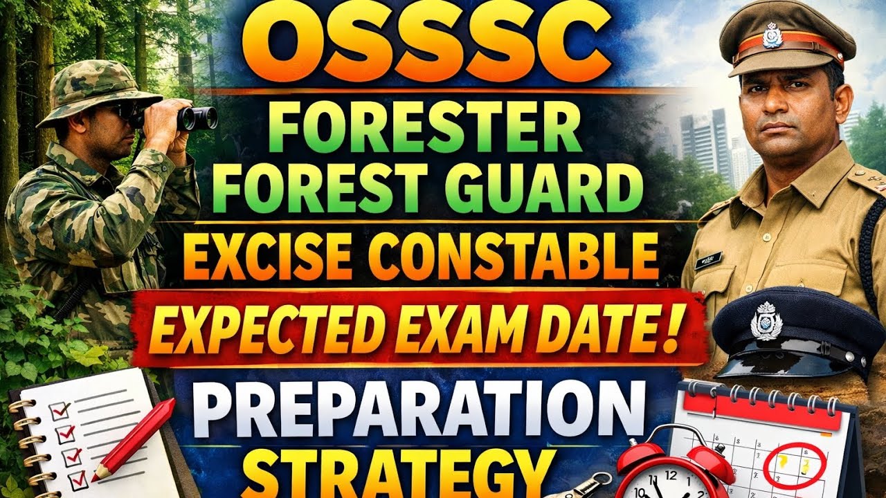 OSSSC Forester, Forest Guard & Excise Constable Expected Exam Date 2026 | Complete Prep Strategy
