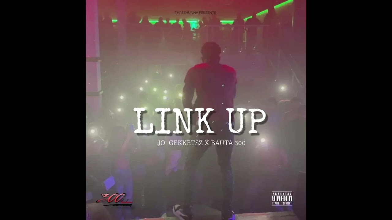 JO Gekketsz x Bauta 300 - Link up  (AUDIO)