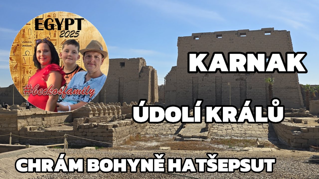 Egypt 2025 | Chrám Karnak | Údolí králů | Chrám bohyně Hatšepsut
